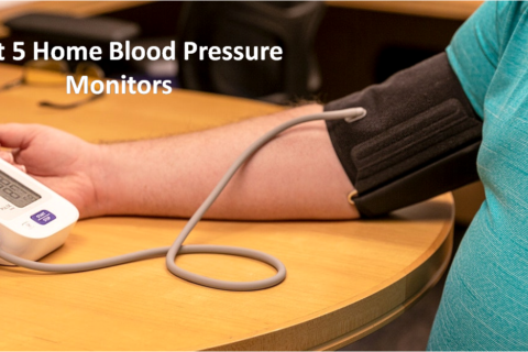 Best 5 Home Blood Pressure Monitors
